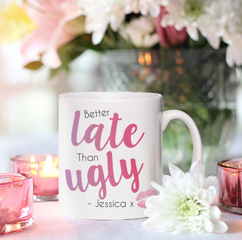 Better Late Than Ugly Mug