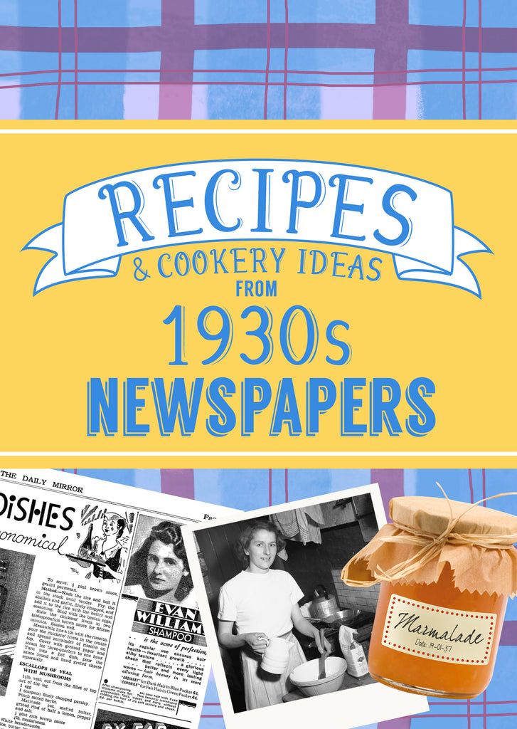 Recipes & Cooking Ideas from 1930s Newspapers - Softback