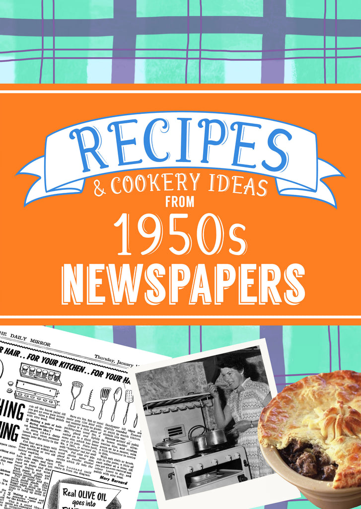 Recipes & Cooking Ideas from 1950s Newspapers - Softback