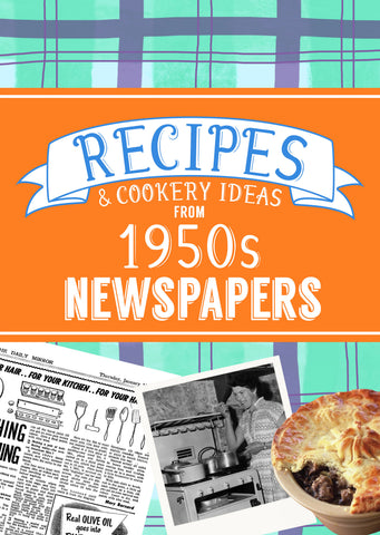Recipes & Cooking Ideas from 1950s Newspapers - Softback
