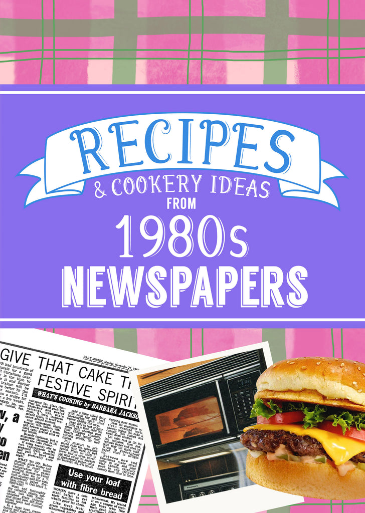 Recipes & Cooking Ideas from 1980s Newspapers - Softback