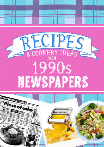 Recipes & Cooking Ideas from 1990s Newspapers - Softback