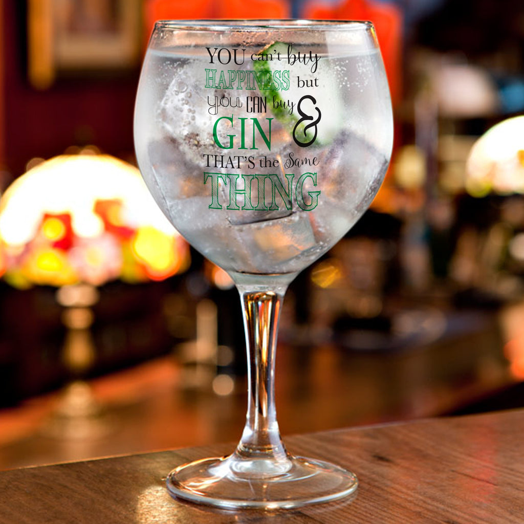 Can't Buy Happiness...Gin Balloon Glass