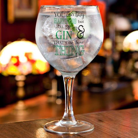 Can't Buy Happiness...Gin Balloon Glass