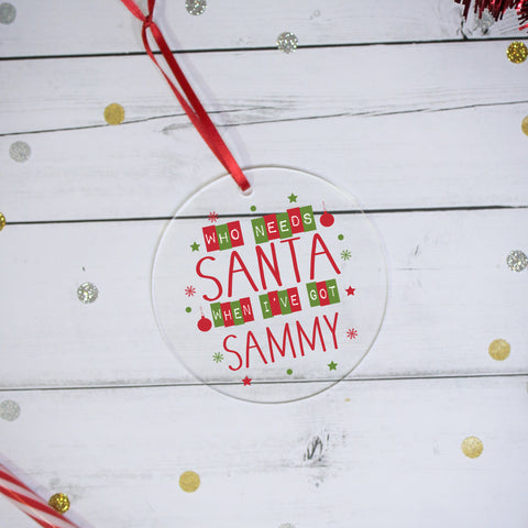 Who Needs Santa Acrylic Decoration