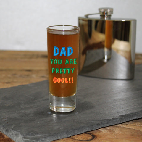 Dad You Are...Shot Glass