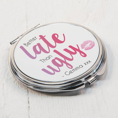 Better Late Than Ugly Compact Mirror