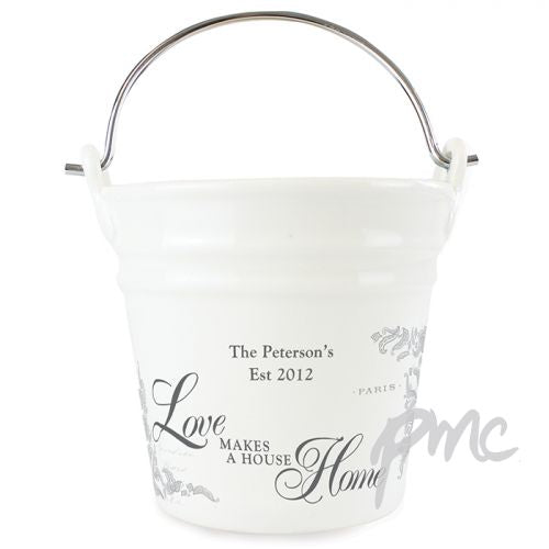 Personalised Love Makes A House Home Porcelain Bucket