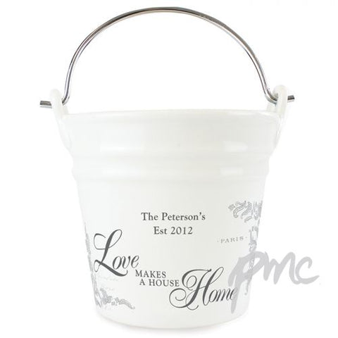 Personalised Love Makes A House Home Porcelain Bucket