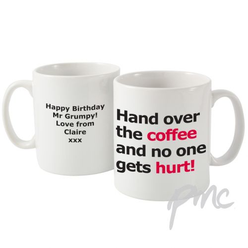 Personalised Hand Over The Coffee Slogan Mug