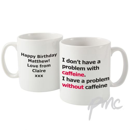 Personalised Caffeine Problem Slogan Mug