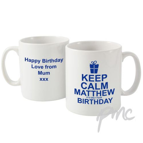 Personalised Keep Calm Its Your Birthday Mug Blue