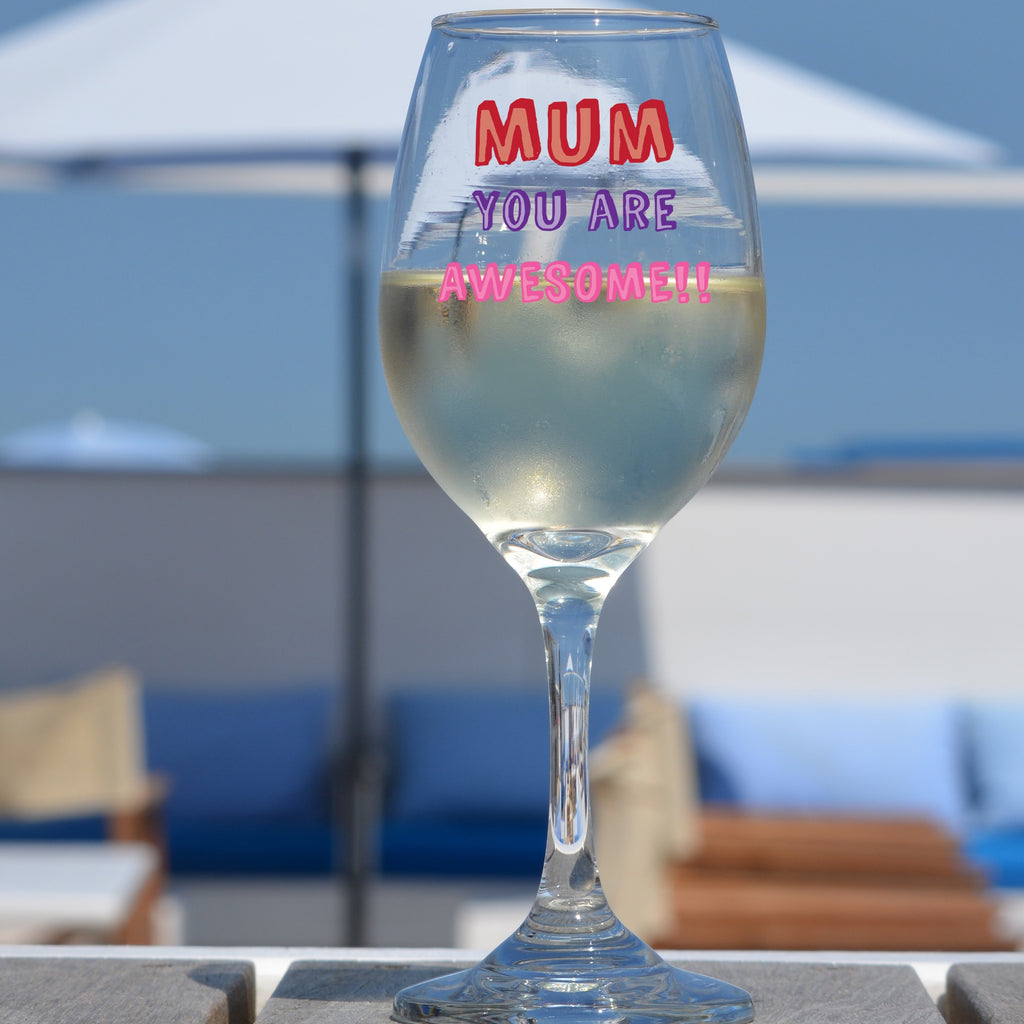 Mum You are...Wine Glass