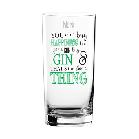 Can't Buy Happiness...Gin Glass