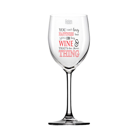 Can't Buy Happiness...Wine Glass