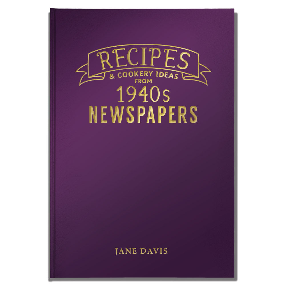 Recipes & Cooking Ideas from 1940s Newspapers - Hardback
