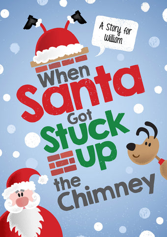 When Santa Got Stuck Up The Chimney - Hardback